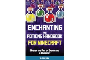 Enchanting and Potions Handbook for Minecraft: Master the Art of Enchanting in Minecraft (Unofficial)