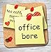 Produktbild Funny/Rude Geschenk Büro Banter Tee/Kaffee Untersetzer (Büro Bohrung)