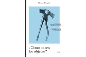 ¿Cómo nacen los objetos?: Apuntes para una metodología proyectual (SIN COLECCION)