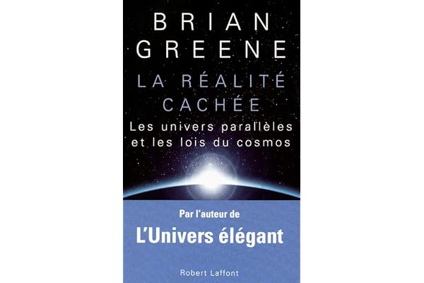 La Réalité cachée: Les univers parallèles et les lois du cosmos