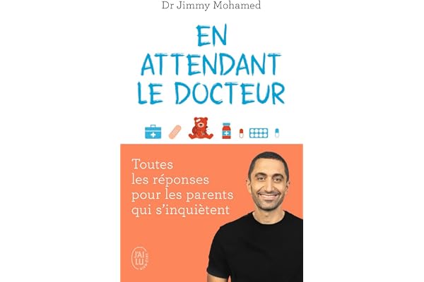 En attendant le docteur: Toutes les réponses pour les parents qui s'inquiètent