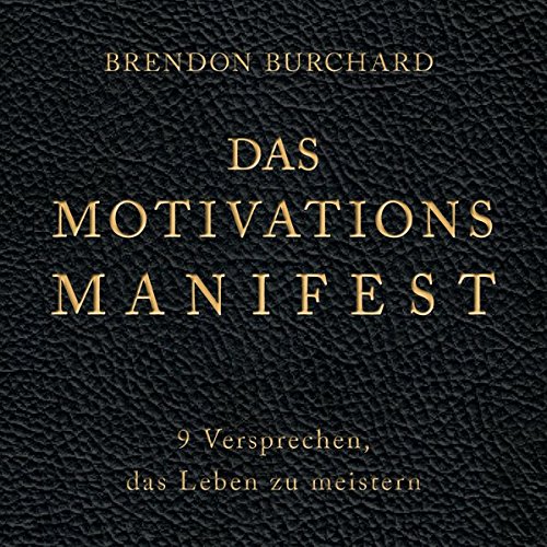 Download Das MotivationsManifest: 9 Versprechen, das Leben zu meistern: 2 CDs Download Das MotivationsManifest: 9 Versprechen, das Leben zu meistern: 2 CDs