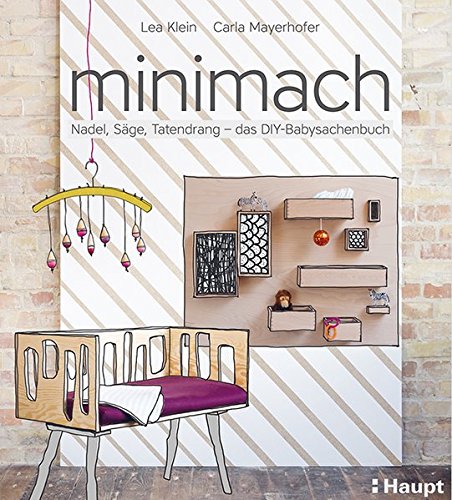 Download minimach: Nadel, Säge, Tatendrang - das Babysachenbuch Download minimach: Nadel, Säge, Tatendrang - das Babysachenbuch