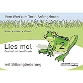 Lies mal 2 (mit Silbengliederung) - Das Heft mit dem Frosch: Vom Wort zum Text - Anfangslesen