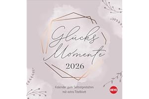Kreativkalender zum Aufstellen Glücksmomente 2026: Der Tischkalender 2026 mit Platz für all die kleinen Erlebnisse, die glücklich machen: ... 16 x 16,5 cm (Foto-/Bastelkalender Heye)