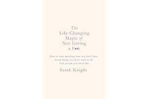 The Life-Changing Magic of Not Giving a F**k: The bestselling book everyone is talking about (A No F*cks Given Guide)