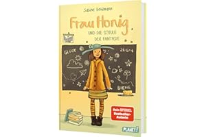 Frau Honig: Frau Honig und die Schule der Fantasie: Bestsellerreihe für Fans von Mary Poppins