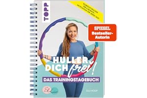 Huller Dich frei, das Trainingstagebuch. Hula Hoop Fitness mit Elli Hoop. SPIEGEL Bestseller Autorin: Motiviert trainieren mit dem Hula-Hoop-Tagebuch. Workout-Tracker, praktische Spiralbindung