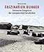 Faszination Bunker: Steinerne Zeugnisse der europÃ¤ischen Geschichte by Martin Kaule (2014-05-21) by 