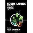 Noumenautics: Metaphysics - Meta-Ethics - Psychedelics