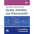 Statistical Methods for Quality, Reliability and Maintainability