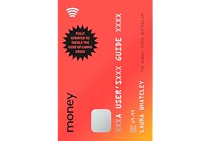 Money: A User’s Guide: The Sunday Times bestselling guide to taking control of your personal finances