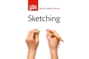 Sketching: Techniques & Tips for Successful Sketching (Collins Gem)