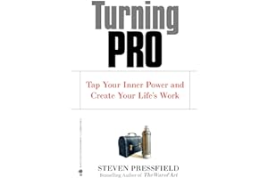 Turning Pro: Tap Your Inner Power and Create Your Life's Work
