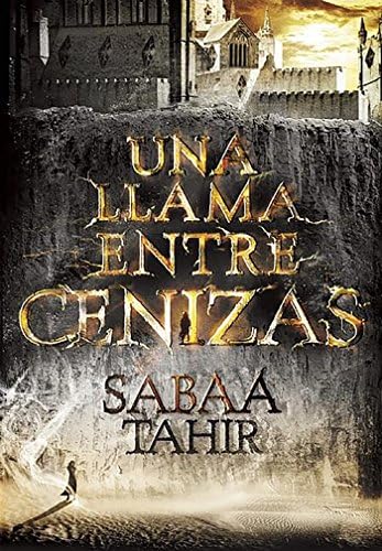 Una llama entre cenizas/ An Ember in the Ashes (Una llama entre cenizas/ An Ember in the Ashes, 1)