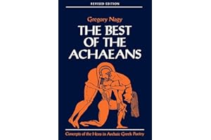 The Best of the Achaeans: Concepts of the Hero in Archaic Greek Poetry