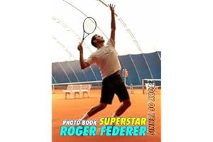 Story Of Tennis Superstar Rσgєr Rєdєrєr Photobook: Picture Book Of A Legendary Player In Tennis History With 40 High-Quality Images | Great Gifts For Fans Of All Ages To Unwind And Decor