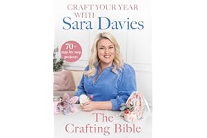 Craft Your Year with Sara Davies: Crafting Queen, Dragons’ Den and Strictly Star