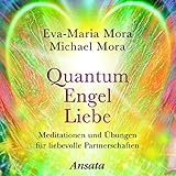 Quantum Engel Liebe (CD): Meditationen und Übungen für liebevolle Partnerschaften. (Laufzeit: 65 Min.) by 