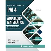PAI4. Ampliaci&oacute;n matem&aacute;tica: Gu&iacute;a de trabajo (Matem&aacute;ticas del PAI)