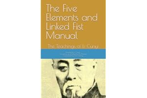The Five Elements and Linked Fist Manual: The Teachings of Li Cunyi