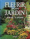 Fleurir son jardin toute l'année