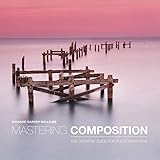 Mastering Composition: The Definitive Guide for Photographers