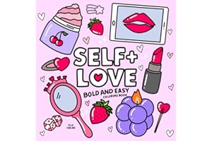 Self-Love Coloring Book for Girls, Kids & Adults: 40 Lovably Cute & Cozy Hand-Drawn Designs for Relaxation, Therapy & Creativity (Bold & Easy)