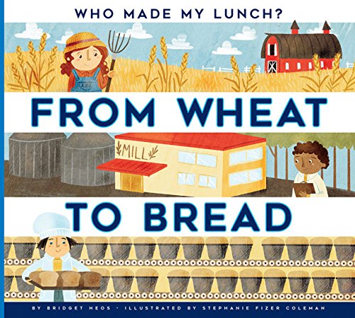 Preisvergleich Produktbild From Wheat to Bread (Who Made My Lunch)