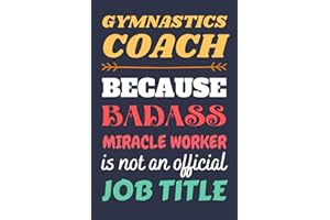 Gymnastics Coach Gifts: Blank Lined Notebook Journal Diary Paper, a Funny and Appreciation Gift for Gymnastics Coach to Write in (Volume 2)