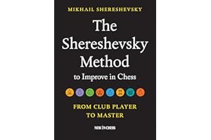 The Shereshevsky Method to Improve in Chess: From Club Player to Master