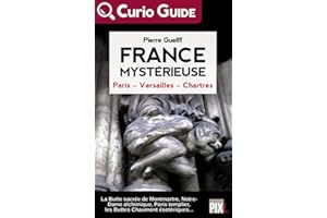 France Mystérieuse - Paris, Versailles, Chartres