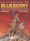 La Jeunesse de Blueberry - collection Magnum - tome 1 - Cycle des complots by 