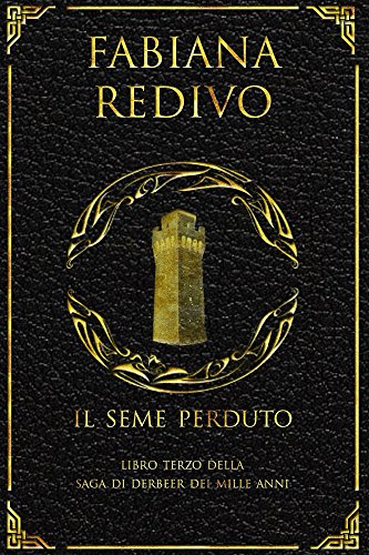 Download Il Seme Perduto (Saga di Derbeer dei Mille Anni Vol. 3)