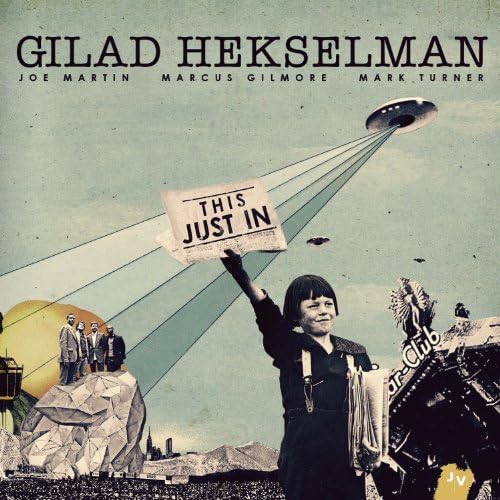 This Just In - Gilad Hekselman