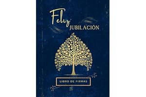 LIBRO DE FIRMAS " FELIZ JUBILACIÓN ": Regalo para despedida fiesta de Jubilación para hombre y mujer. TAPA DURA. Libro de firmas, dedicatorias, fotografías, sugerencias y más... ... 100 páginas.