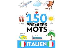 ITALIEN: Mes 150 premiers mots - Apprendre du vocabulaire en italien - Enfants et adultes débutants