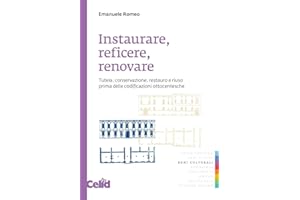 Instaurare, reficere, renovare. Tutela, conservazione, restauro e riuso prima delle codificazioni ottocentesche