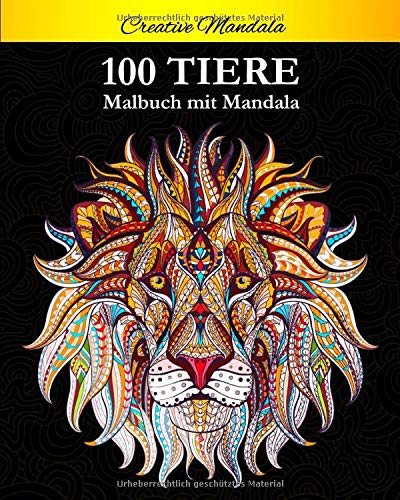 100 Tiere Malbuch mit Mandala: Stressabbauende Tiermotive. Malbuch für Erwachsene mit Mandala-Tiere 100 Tiere Malbuch mit Mandala: Stressabbauende Tiermotive. Malbuch für Erwachsene mit Mandala-Tiere