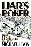 Liar's Poker: Rising Through the Wreckage of Wall Street by