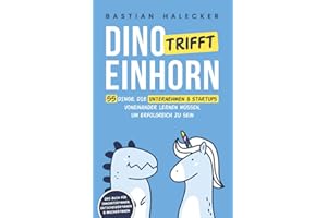Dino trifft Einhorn: 55 Dinge, die Unternehmen und Startups voneinander lernen müssen, um erfolgreich zu sein