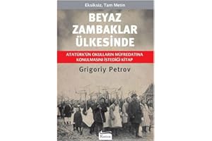Beyaz Zambaklar Ülkesinde - Eksiksiz, Tam Metin (Ciltli): Atatürk'ün Okulların Müfredatına Konulmasını İstediği Kitap