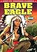 Produktbild Brave Eagle (Lost TV Western Classics) by Keith Larsen
