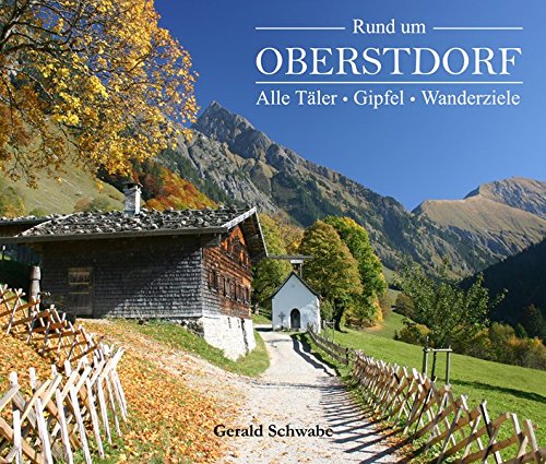 Download Rund um Oberstdorf: Alle Täler - Gipfel - Wanderziele Download Rund um Oberstdorf: Alle Täler - Gipfel - Wanderziele