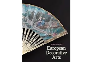 How to Read European Decorative Arts (Metropolitan Museum of Art - How to Read)