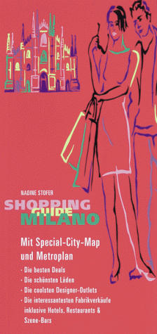 Download Shopping Guide Milano: Mit Special-City-Map und Metroplan. Die besten Deals, die schönsten Läden, die coolsten Designer-Outlets, die interessantesten inklusive Hotels, Restaurants und Szene-Bars Download Shopping Guide Milano: Mit Special-City-Map und Metroplan. Die besten Deals, die schönsten Läden, die coolsten Designer-Outlets, die interessantesten inklusive Hotels, Restaurants und Szene-Bars