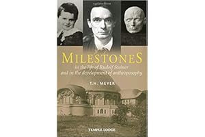 Milestones: In the Life of Rudolf Steiner and in the Development of Anthroposophy
