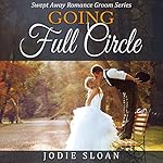 Going Full Circle: Swept Away Groom Romance Series