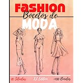 Cuaderno Dise&ntilde;o de moda: XL Edition +450 Figuras plantilla de maniqu&iacute;es para dibujar ropa para dise&ntilde;adores de moda y estilist