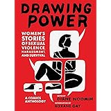 Drawing Power: Women's Stories of Sexual Violence, Harassment, and Survival